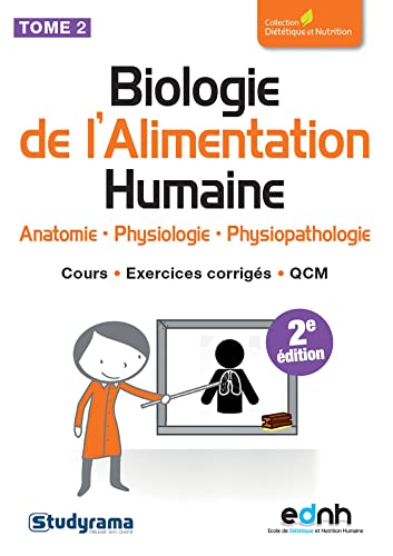 Biologie de l'alimentation humaine (tome 2): Anatomie, physiologie, physiopathologie. Cours exercices corrigés, QCM von Studyrama