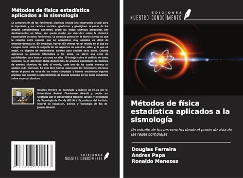 Métodos de física estadística aplicados a la sismología: Un estudio de los terremotos desde el punto de vista de las redes complejas von Ediciones Nuestro Conocimiento