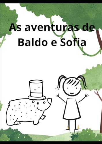 As Aventuras de Baldo e Sofia: A amizade pelo pote de mel e a força da amizade para vencer a timidez von Independently published