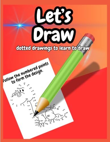 Let's draw: dotted drawings to learn to draw von Independently published