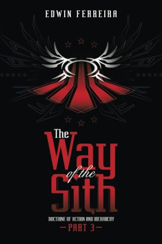 The Way of the Sith Part 3: Doctrine of Action and Hierarchy von Xlibris AU