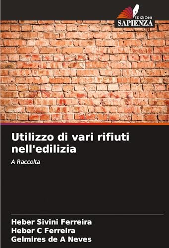 Utilizzo di vari rifiuti nell'edilizia: A Raccolta von Edizioni Sapienza