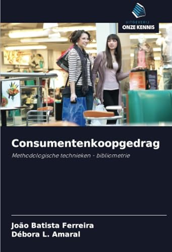 Consumentenkoopgedrag: Methodologische technieken - bibliometrie von Uitgeverij Onze Kennis