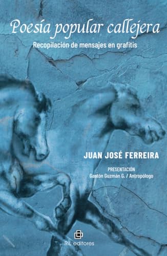 Poesía popular callejera. Recopilación de mensajes en grafitis Poesía popular callejera. Recopilación de mensajes en grafitis von RIL Editores