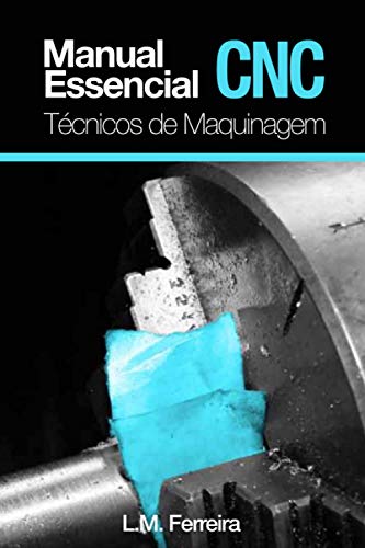 Manual essencial CNC: Técnicos de Maquinagem