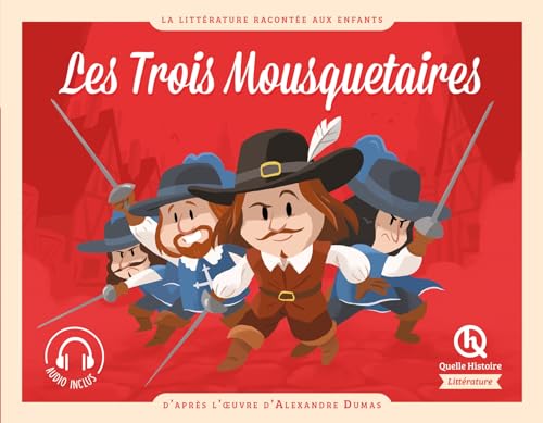 Les trois mousquetaires: D'après l'oeuvre d'Alexandre Dumas Les trois mousquetaires: D'après l'oeuvre d'Alexandre Dumas von QUELLE HISTOIRE