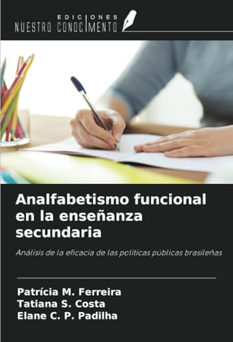 Analfabetismo funcional en la enseñanza secundaria: Análisis de la eficacia de las políticas públicas brasileñas von Ediciones Nuestro Conocimiento