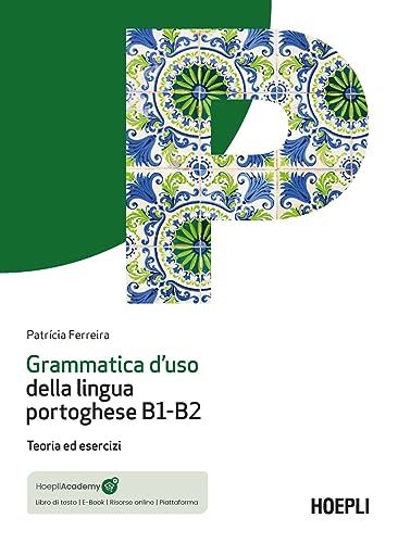 Grammatica d'uso della lingua portoghese B1-B2. Teoria ed esercizi. Con mp3 online von Hoepli