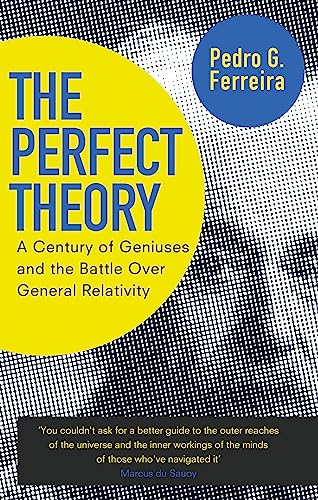 The Perfect Theory: A Century of Geniuses and the Battle over General Relativity von Abacus
