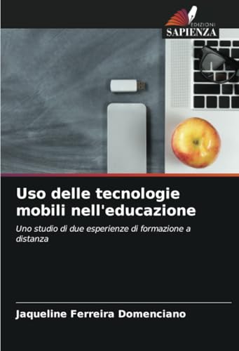 Uso delle tecnologie mobili nell'educazione: Uno studio di due esperienze di formazione a distanza Uso delle tecnologie mobili nell'educazione: Uno studio di due esperienze di formazione a distanza
