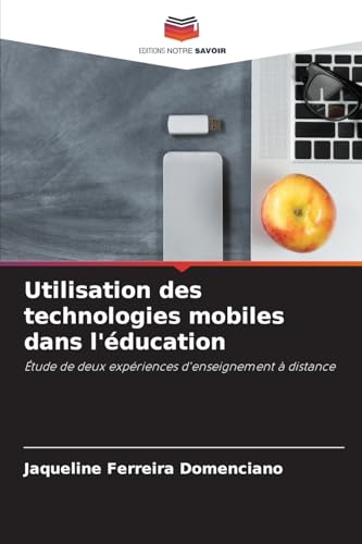 Utilisation des technologies mobiles dans l'éducation: Étude de deux expériences d'enseignement à distance Utilisation des technologies mobiles dans l'éducation: Étude de deux expériences d'enseignement à distance