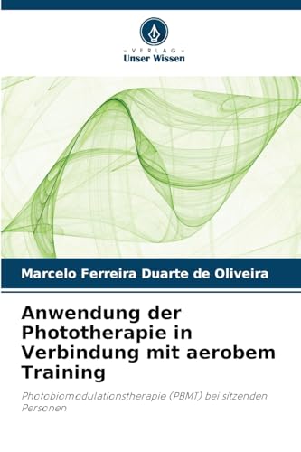 Anwendung der Phototherapie in Verbindung mit aerobem Training: Photobiomodulationstherapie (PBMT) bei sitzenden Personen
