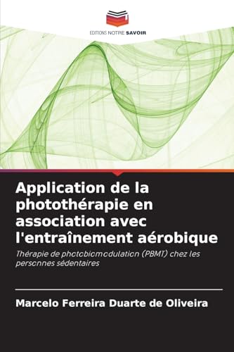 Application de la photothérapie en association avec l'entraînement aérobique: Thérapie de photobiomodulation (PBMT) chez les personnes sédentaires