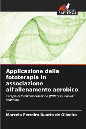 Applicazione della fototerapia in associazione all'allenamento aerobico: Terapia di fotobiomodulazione (PBMT) in individui sedentari