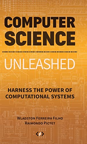 Computer Science Unleashed: Harness the Power of Computational Systems von Code Energy