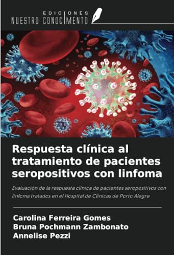 Respuesta clínica al tratamiento de pacientes seropositivos con linfoma: Evaluación de la respuesta clínica de pacientes seropositivos con linfoma tratados en el Hospital de Clínicas de Porto Alegre