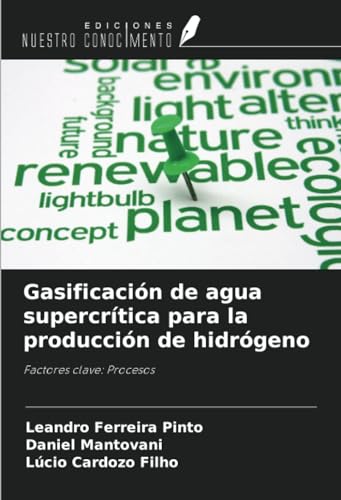 Gasificación de agua supercrítica para la producción de hidrógeno: Factores clave: Procesos von Ediciones Nuestro Conocimiento