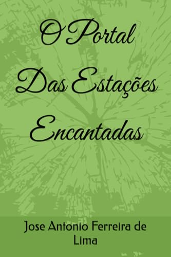O Portal Das Estações Encantadas von Independently published