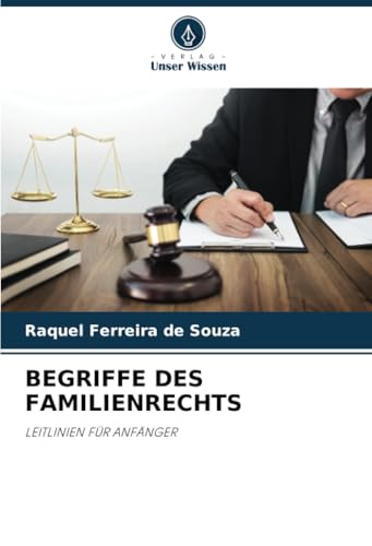 BEGRIFFE DES FAMILIENRECHTS: LEITLINIEN FÜR ANFÄNGER von Verlag Unser Wissen