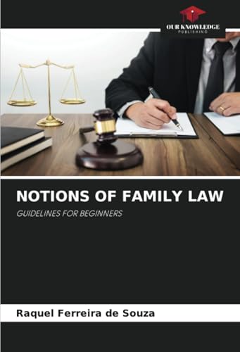 NOTIONS OF FAMILY LAW: GUIDELINES FOR BEGINNERS von Our Knowledge Publishing