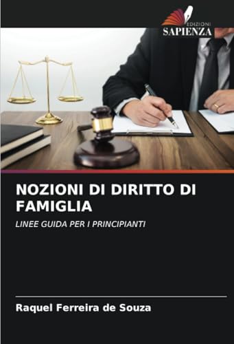NOZIONI DI DIRITTO DI FAMIGLIA: LINEE GUIDA PER I PRINCIPIANTI von Edizioni Sapienza