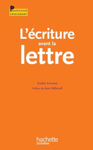 L'écriture avant la lettre L'écriture avant la lettre von HACHETTE EDUC