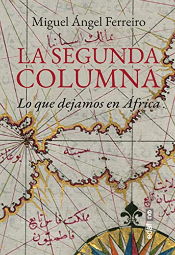 La segunda columna: Lo que dejamos en África (Clío. Crónicas de la historia)