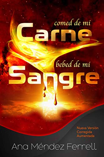Comed de Mi Carne, Bebed de Mi Sangre: Nueva Versión Corregida Aumentada Comed de Mi Carne, Bebed de Mi Sangre: Nueva Versión Corregida Aumentada von Voice of The Light Ministries, Incorporated