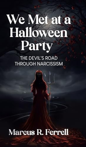 We Met at a Halloween Party: The Devil's Road Through Narcissism von Tellwell Talent