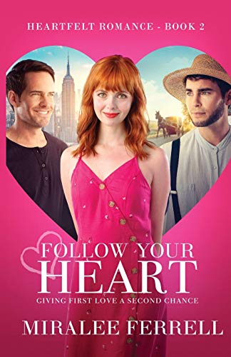 Follow Your Heart (Heartfelt Romance, Band 2)