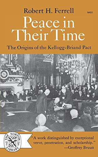 Peace In Their Time: Origins of the Kellogg-Briand Pact von W. W. Norton and Company, Inc.