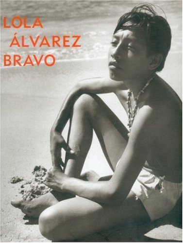 Lola Alvarez Bravo von Brand: Fondo de Cultura Econmica