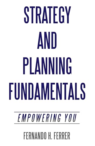 Strategy and Planning Fundamentals: Empowering You von Archway Publishing