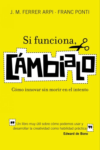 Si funciona, cámbialo: Cómo innovar sin morir en el intento (HABILIDADES DIRECTIVAS) von Gestion 2000