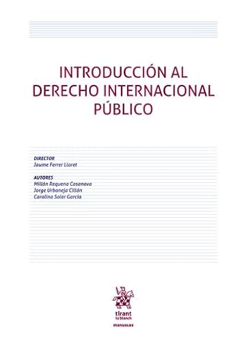 Introducción al Derecho Internacional Público (Manuales de Derecho Administrativo, Financiero e Internacional Público) von Editorial Tirant lo Blanch