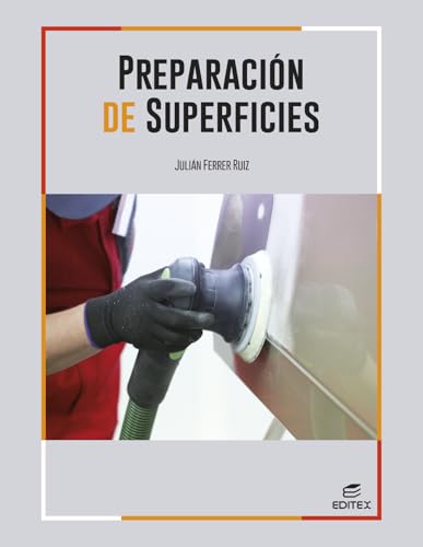 Preparación de superficies (Ciclos Formativos) von Editorial Editex