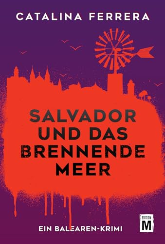 Salvador und das brennende Meer (Ein Balearen-Krimi, Band 2) von Edition M
