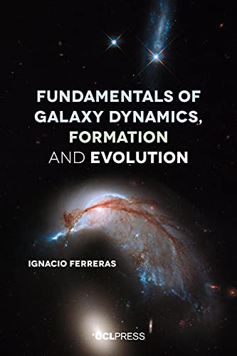 Fundamentals of Galaxy Dynamics, Formation and Evolution von UCL Press