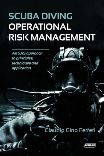 Scuba Diving Operational Risk Management: An SAS approach to principles, techniques and application von Dived Up Publications