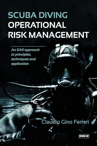 Scuba Diving Operational Risk Management: An SAS approach to principles, techniques and application (Dived Up Guides) von Dived Up Publications