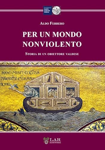 Per un mondo nonviolento. Storia di un obiettore valdese von LAReditore