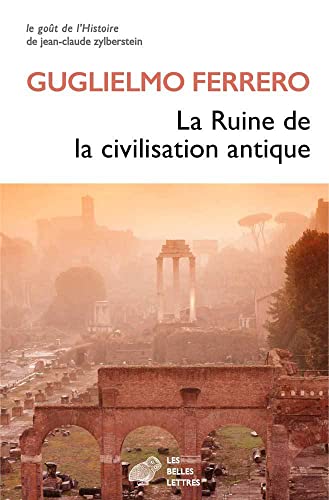La Ruine De La Civilisation Antique (Le Gout De L'histoire, Band 7)