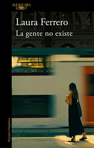 La gente no existe (Hispánica) von ALFAGUARA