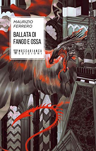 Ballata di fango e ossa von Moscabianca Edizioni