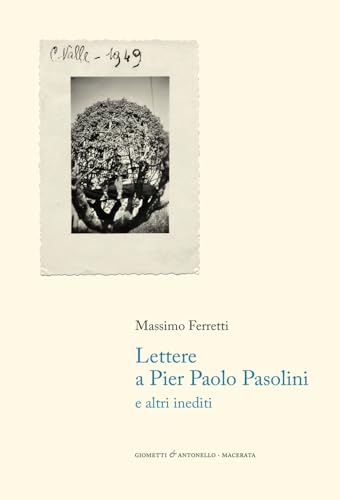 Lettere a Pier Paolo Pasolini (Letteratura) Lettere a Pier Paolo Pasolini (Letteratura) von Giometti & Antonello