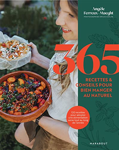 365 recettes & conseils pour bien manger au naturel: 120 recettes pour adopter une alimentation saine tout au long de l année von MARABOUT