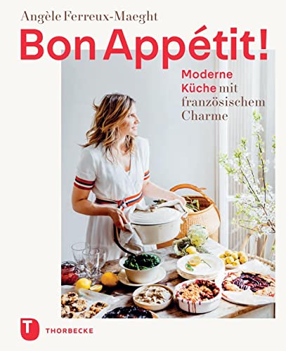 Bon Appétit!: Moderne Küche mit französischem Charme von Jan Thorbecke Verlag