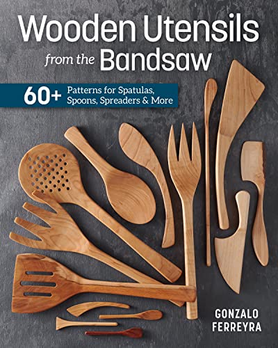 Wooden Utensils from the Bandsaw: 60+ Patterns for Spatulas, Spoons, Spreaders & More von Cedar Lane Press