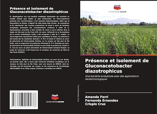 Présence et isolement de Gluconacetobacter diazotrophicus: Une bactérie endophyte avec des applications biotechnologiques von Editions Notre Savoir