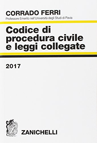 Codice di procedura civile e leggi collegate 2017 von Zanichelli